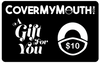 $10 CoverMyMouth Gift Card