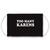 Too Many Karens Face Mask